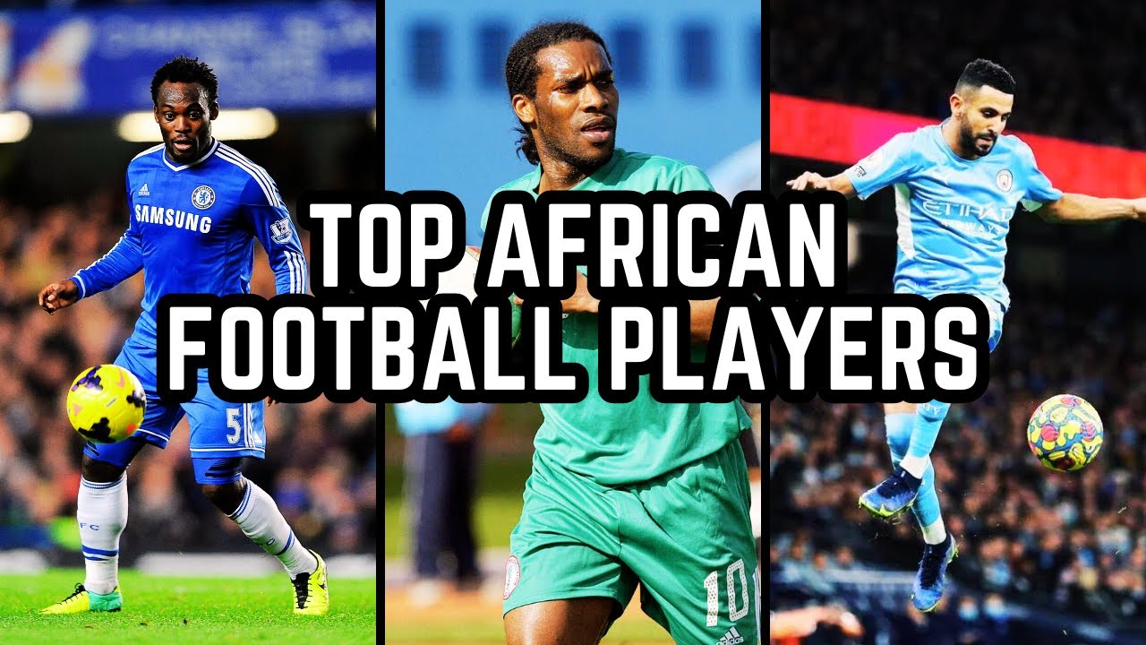 Best African Football Players of All Time