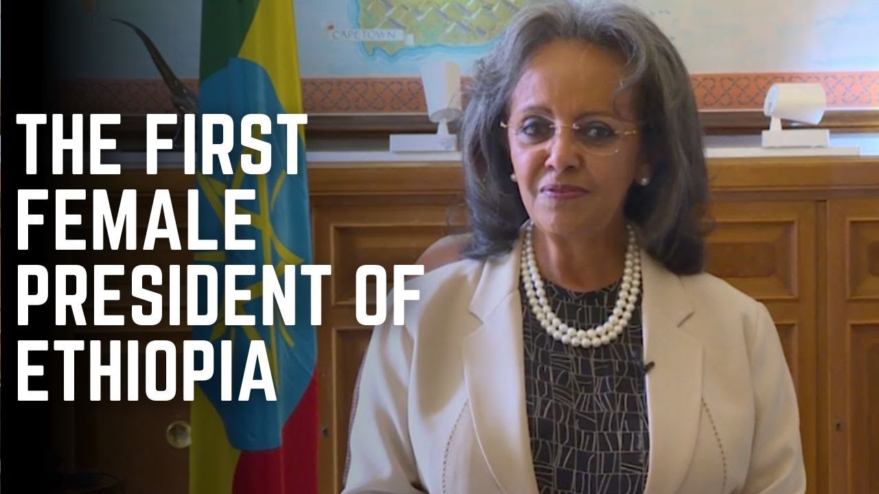 THE FIRST FEMALE PRESIDENT OF ETHIOPIA