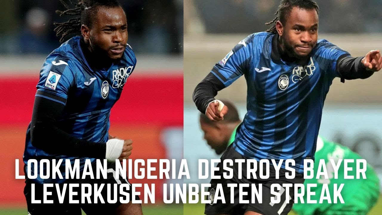 Nigeria’s Lookman Shines: Atalanta vs. Bayer Leverkusen