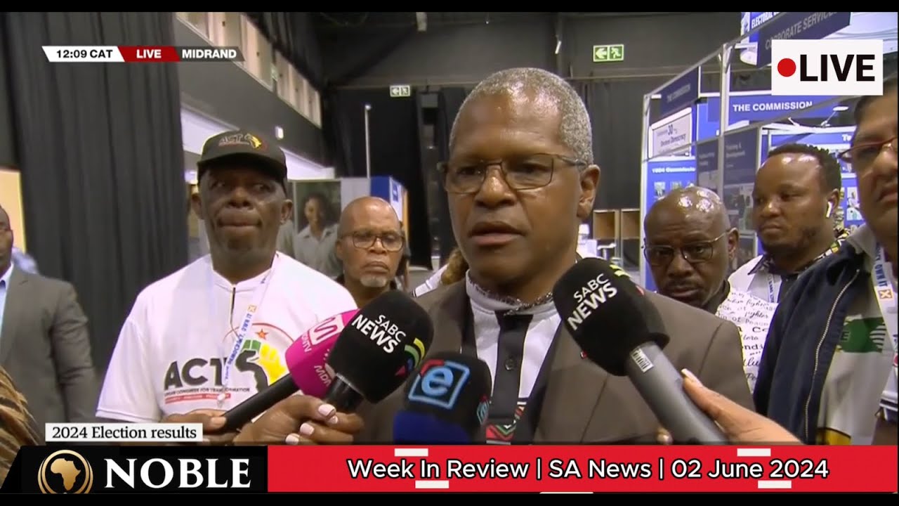 Week In Review  Johanesburg South Africa Election 2024| 02 June 2024