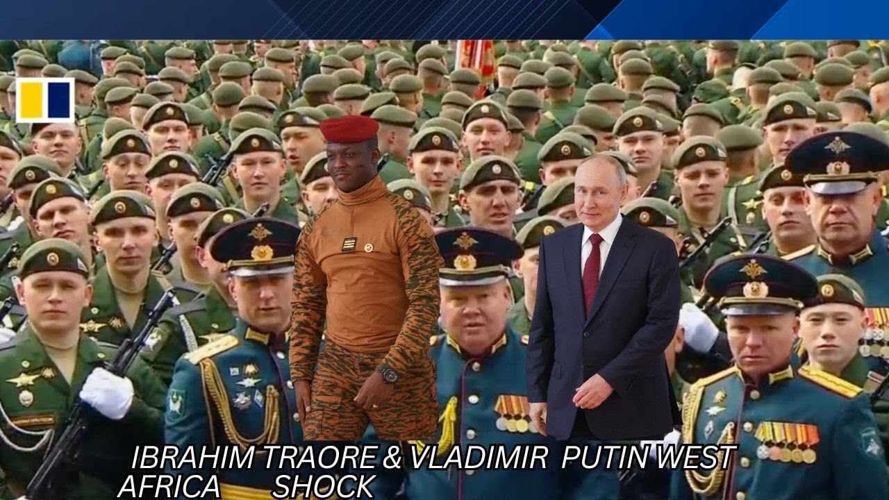 Ibrahim Traore and Vladimir Putin: Shocking Developments in West Africa”