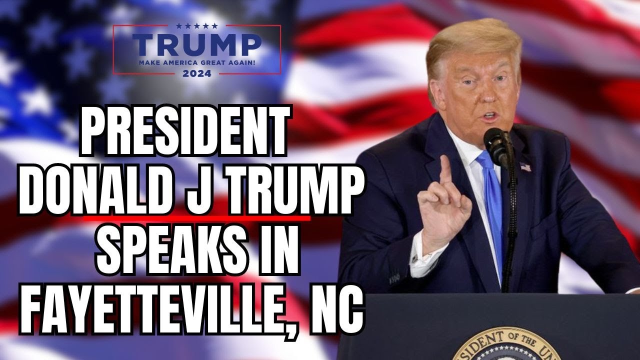 LIVE: Former President Trump Speaks in Fayetteville, NC