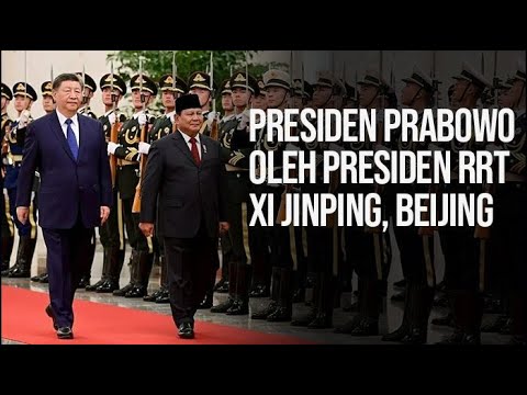 President Prabowo Honored in Beijing by Chinese President Xi Jinping”