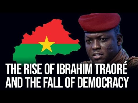 The Rise of Ibrahim Traore: What Happened to Democracy?