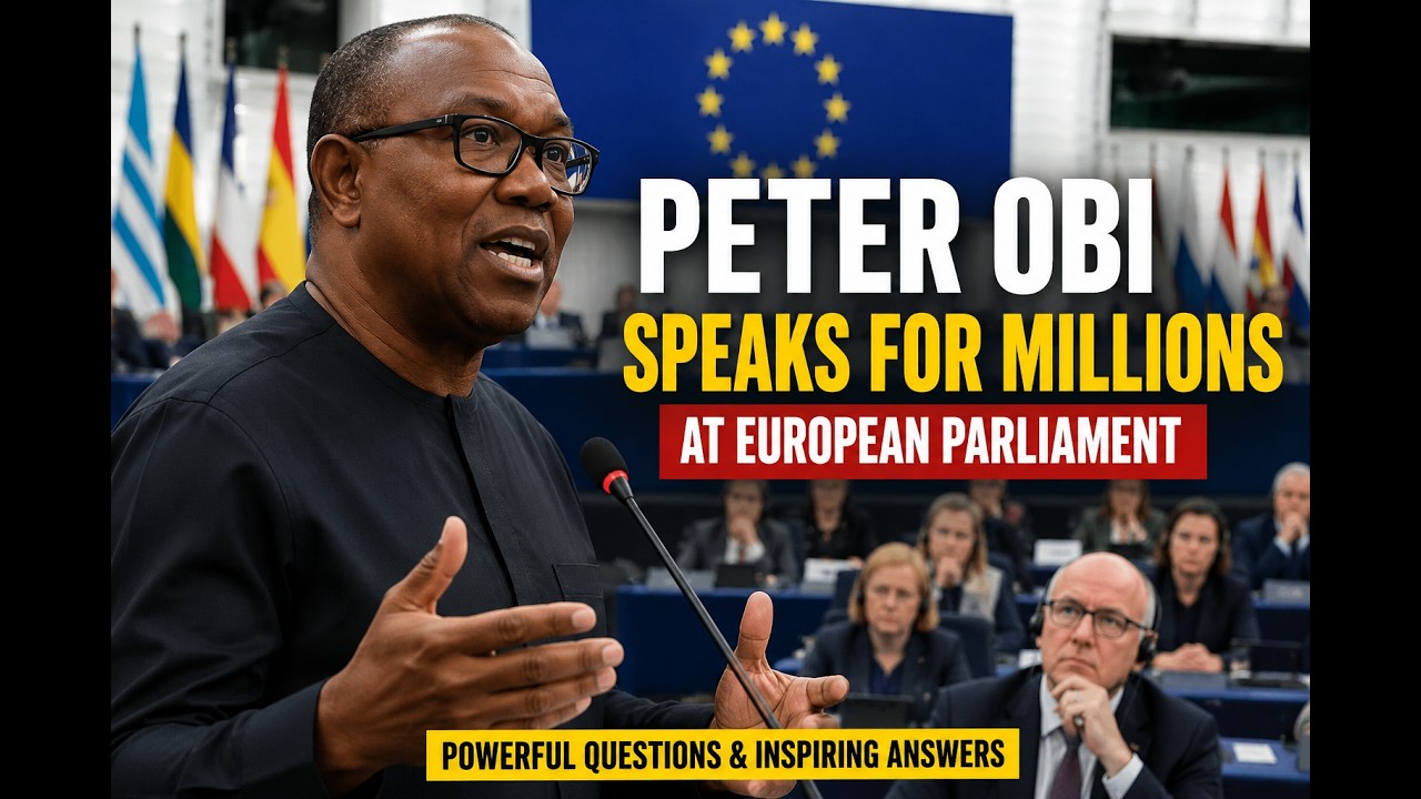 Peter Obi Speaks for Millions of Nigerians at the European Parliament Powerful Questions & Inspiring