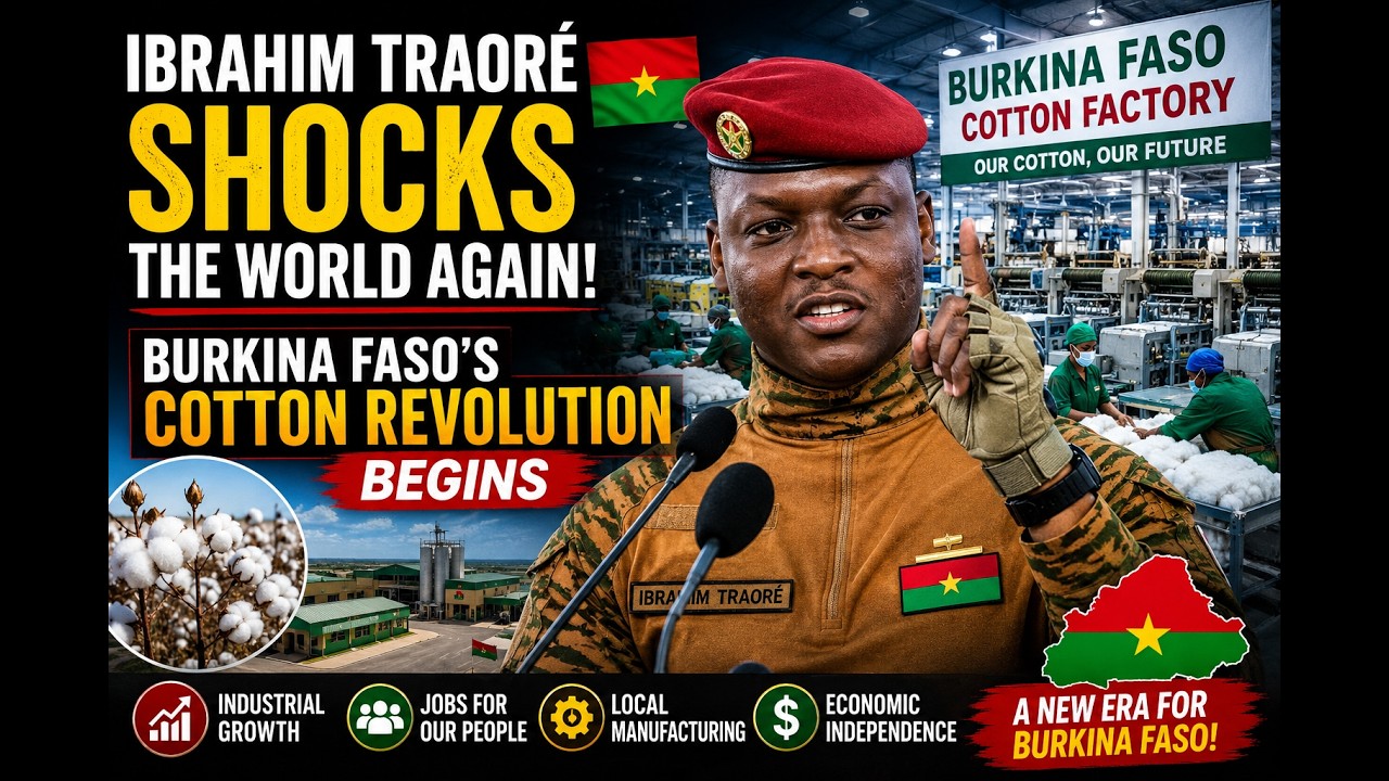Ibrahim Traoré Shocks the World Again! Burkina Faso’s Cotton Revolution Begins | Noble Black News