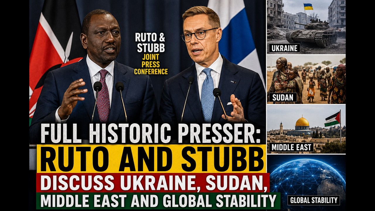 FULL HISTORIC: Ruto and Stubb Discuss Ukraine, Sudan, Middle East and the Future of Global Stability